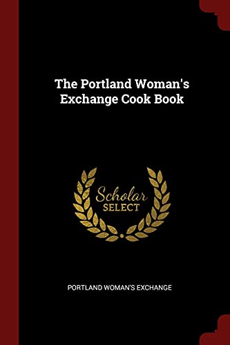 9781375575942: The Portland Woman's Exchange Cook Book