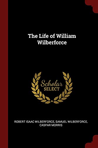 9781375578684: The Life of William Wilberforce