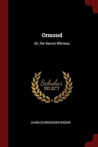 Imagen de archivo de Ormond: Or, the Secret Witness a la venta por ThriftBooks-Dallas