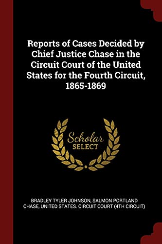 9781375589840: Reports of Cases Decided by Chief Justice Chase in the Circuit Court of the United States for the Fourth Circuit, 1865-1869