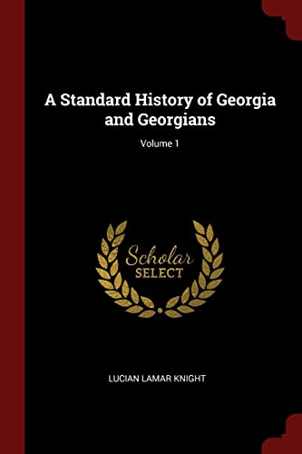 9781375591201: A Standard History of Georgia and Georgians; Volume 1