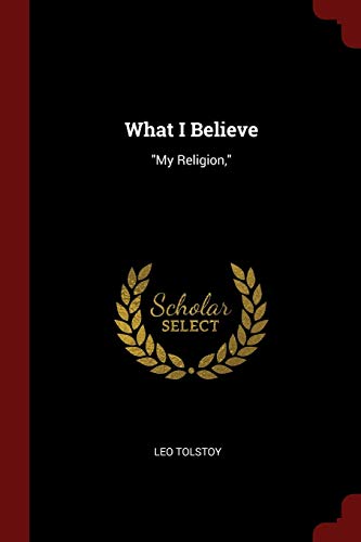 9781375612913: What I Believe: "My Religion,"