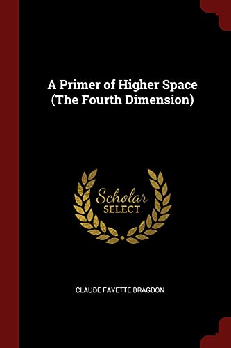 9781375614429: A Primer of Higher Space (The Fourth Dimension)