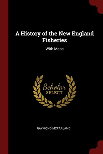 9781375615693: A History of the New England Fisheries: With Maps