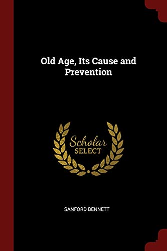 Stock image for Old Age, Its Cause and Prevention (Paperback) for sale by Book Depository International
