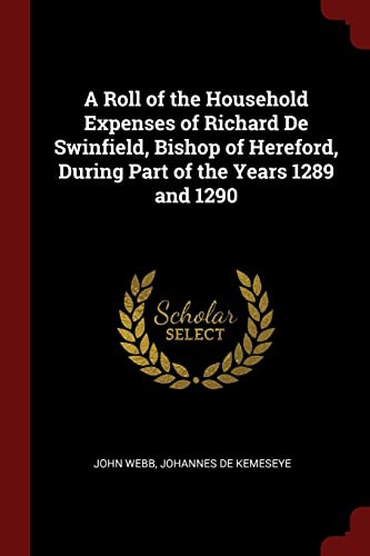 9781375641517: A Roll of the Household Expenses of Richard De Swinfield, Bishop of Hereford, During Part of the Years 1289 and 1290