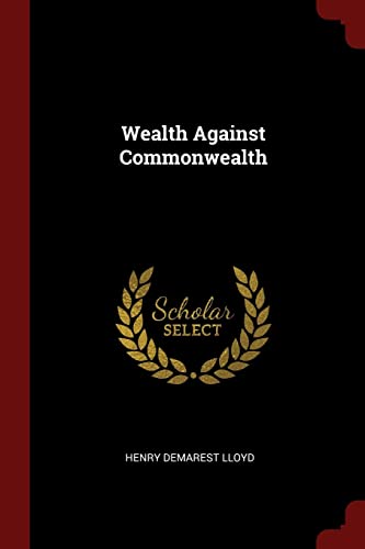 Stock image for Wealth Against Commonwealth for sale by Best and Fastest Books