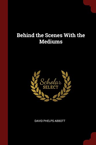 9781375662581: Behind the Scenes With the Mediums