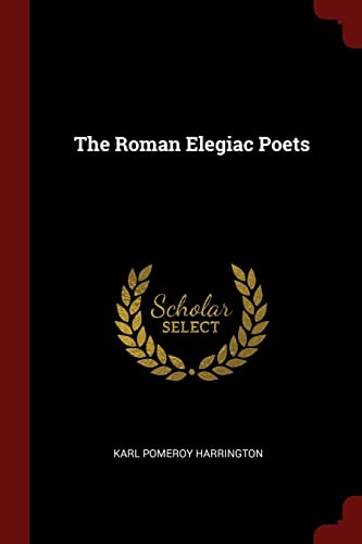 Stock image for The Roman Elegiac Poets for sale by Best and Fastest Books