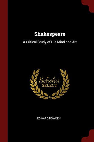 9781375680998: Shakespeare: A Critical Study of His Mind and Art