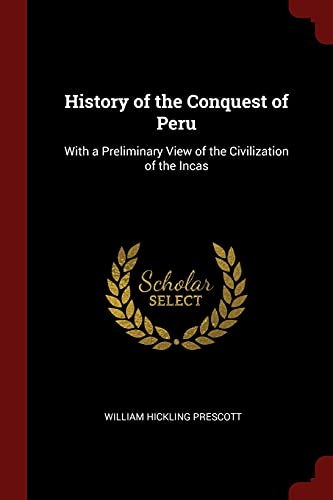 9781375683975: History of the Conquest of Peru: With a Preliminary View of the Civilization of the Incas
