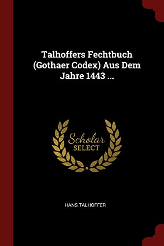 9781375692816: Talhoffers Fechtbuch (Gothaer Codex) Aus Dem Jahre 1443 ...