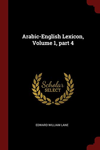 Arabic-English Lexicon, Volume 1, Part 4 (Paperback) - Edward William Lane