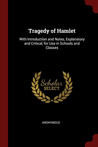 9781375720687: Tragedy of Hamlet: With Introduction and Notes, Explanatory and Critical, for Use in Schools and Classes