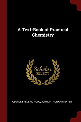 9781375723961: A Text-Book of Practical Chemistry