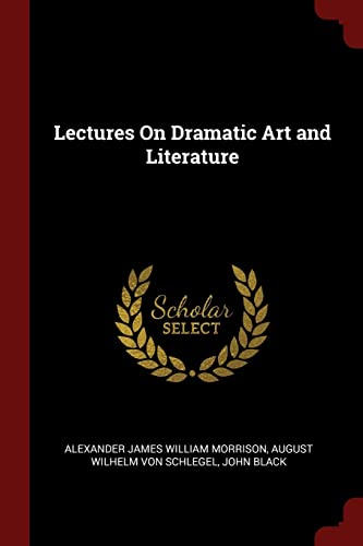 9781375739832: Lectures On Dramatic Art and Literature