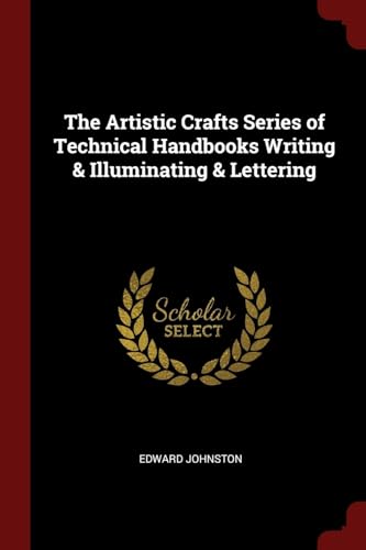 9781375756464: The Artistic Crafts Series of Technical Handbooks Writing & Illuminating & Lettering