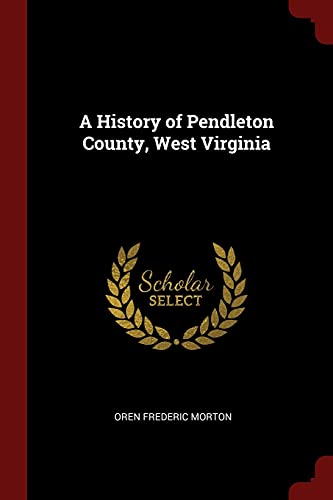 9781375762144: A History of Pendleton County, West Virginia