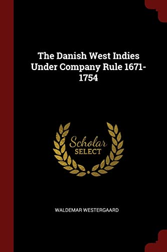 9781375792363: The Danish West Indies Under Company Rule 1671-1754