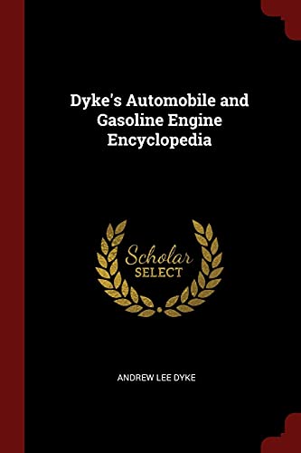 9781375819060: Dyke's Automobile and Gasoline Engine Encyclopedia