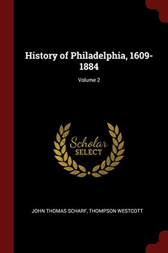 9781375820356: History of Philadelphia, 1609-1884; Volume 2