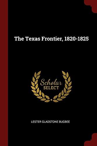 9781375864626: The Texas Frontier, 1820-1825