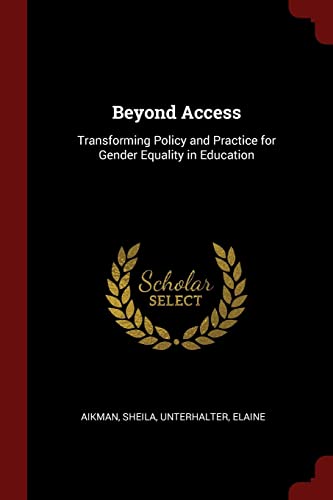 9781375870221: Beyond Access: Transforming Policy and Practice for Gender Equality in Education