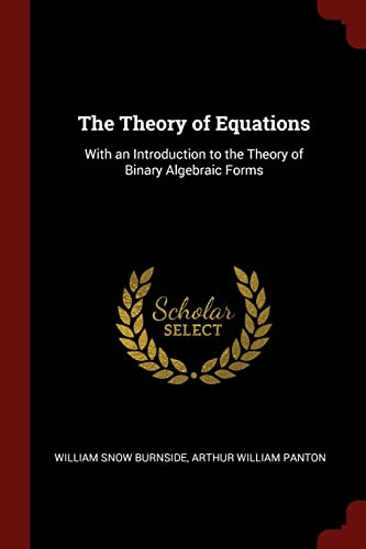 9781375892315: The Theory of Equations: With an Introduction to the Theory of Binary Algebraic Forms