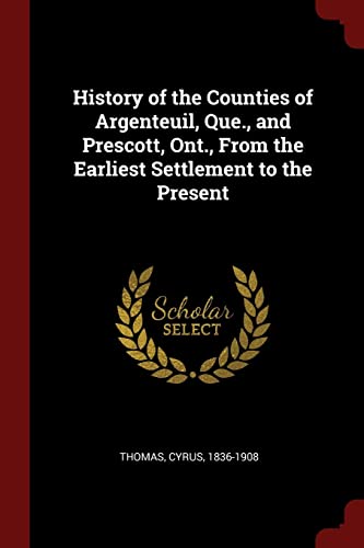 9781375894470: History of the Counties of Argenteuil, Que., and Prescott, Ont., From the Earliest Settlement to the Present