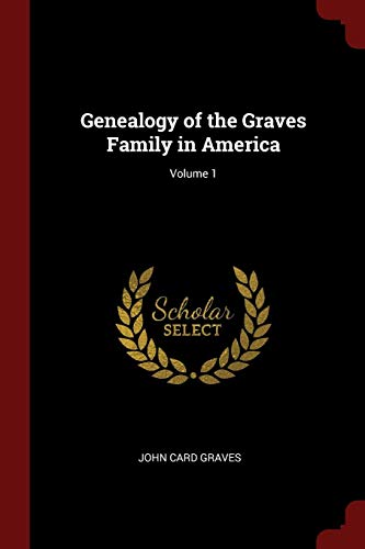 9781375901000: Genealogy of the Graves Family in America; Volume 1