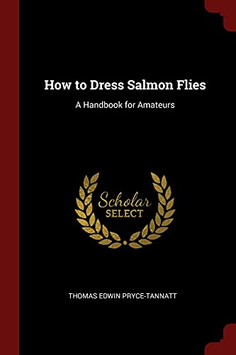 9781375906289: How to Dress Salmon Flies: A Handbook for Amateurs