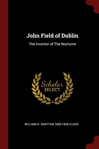 9781375908535: John Field of Dublin: The Inventor of The Nocturne