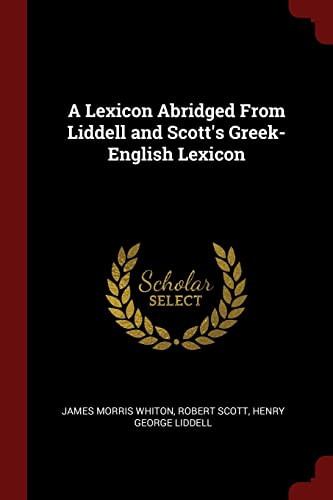 9781375910453: A Lexicon Abridged From Liddell and Scott's Greek-English Lexicon