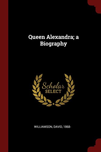 9781375920582: Queen Alexandra; a Biography