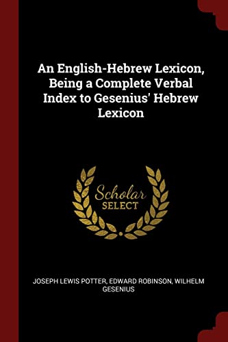 9781375936620: An English-Hebrew Lexicon, Being a Complete Verbal Index to Gesenius' Hebrew Lexicon