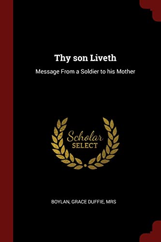 Imagen de archivo de Thy son Liveth: Message From a Soldier to his Mother [Soft Cover ] a la venta por booksXpress