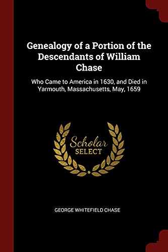 9781375955386: Genealogy of a Portion of the Descendants of William Chase: Who Came to America in 1630, and Died in Yarmouth, Massachusetts, May, 1659