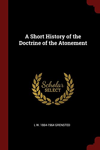 Beispielbild fr A Short History of the Doctrine of the Atonement zum Verkauf von ThriftBooks-Atlanta