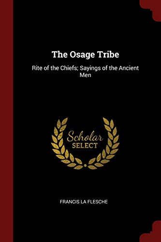 9781375979641: The Osage Tribe: Rite of the Chiefs; Sayings of the Ancient Men