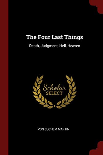 9781375983402: The Four Last Things: Death, Judgment, Hell, Heaven