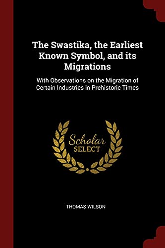 9781375992732: The Swastika, the Earliest Known Symbol, and its Migrations: With Observations on the Migration of Certain Industries in Prehistoric Times