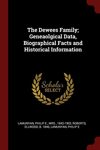 9781376003680: The Dewees Family; Geneaolgical Data, Biographical Facts and Historical Information
