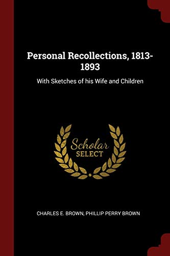 9781376016819: Personal Recollections, 1813-1893: With Sketches of his Wife and Children