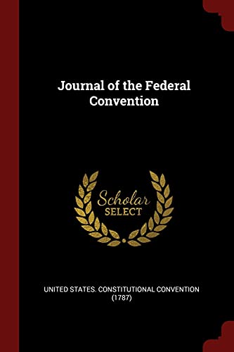9781376061598: Journal of the Federal Convention