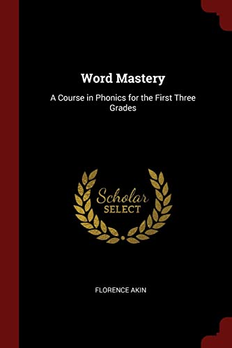 9781376084412: Word Mastery: A Course in Phonics for the First Three Grades