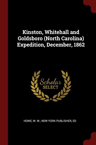9781376108798: Kinston, Whitehall and Goldsboro (North Carolina) Expedition, December, 1862