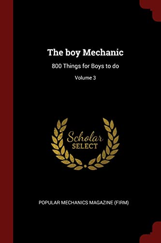9781376128666: The boy Mechanic: 800 Things for Boys to do; Volume 3