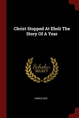 9781376137316: Christ Stopped At Eboli The Story Of A Year