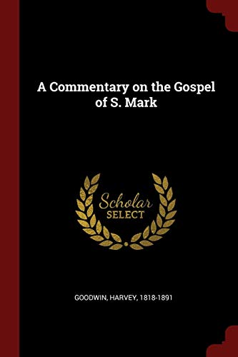 9781376142105: A Commentary on the Gospel of S. Mark