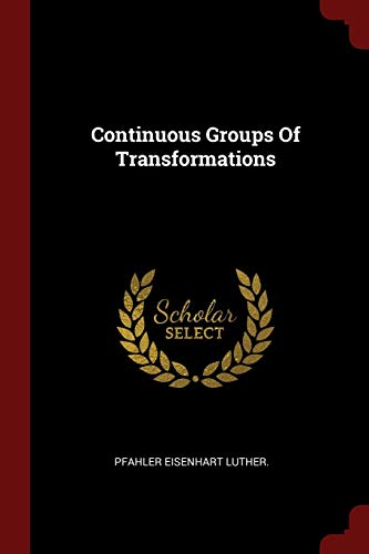 9781376146165: Continuous Groups of Transformations